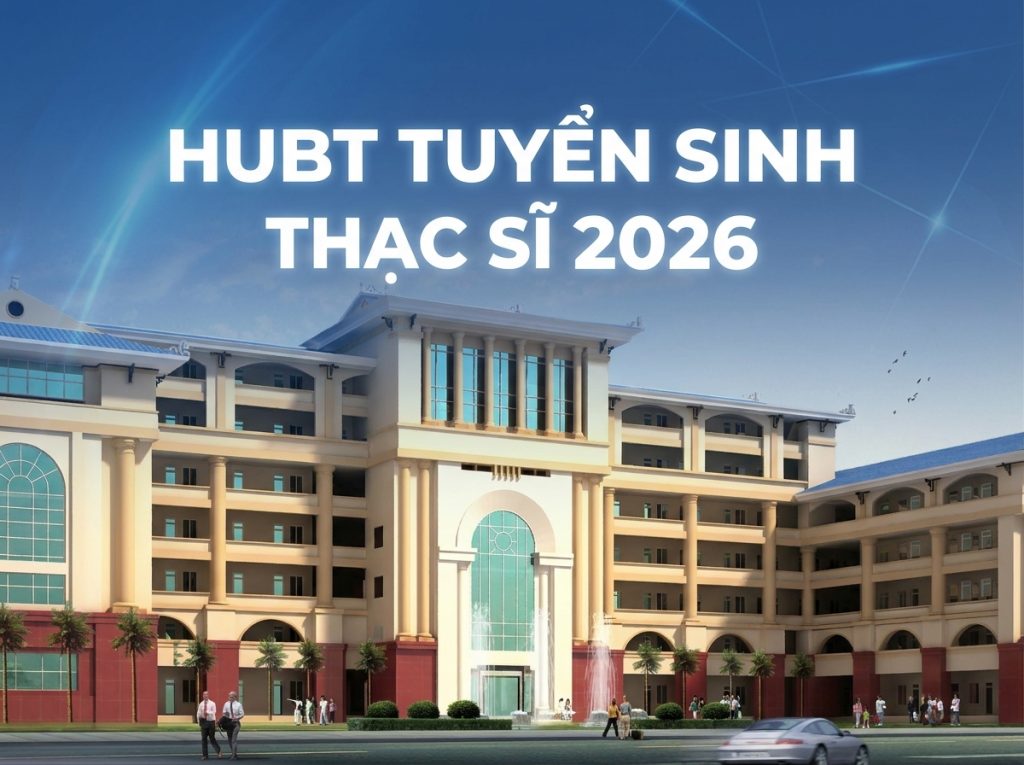 Thông Báo Tuyển Sinh Thạc Sĩ 2026 – Đại Học Kinh Doanh Và Công Nghệ Hà Nội 1